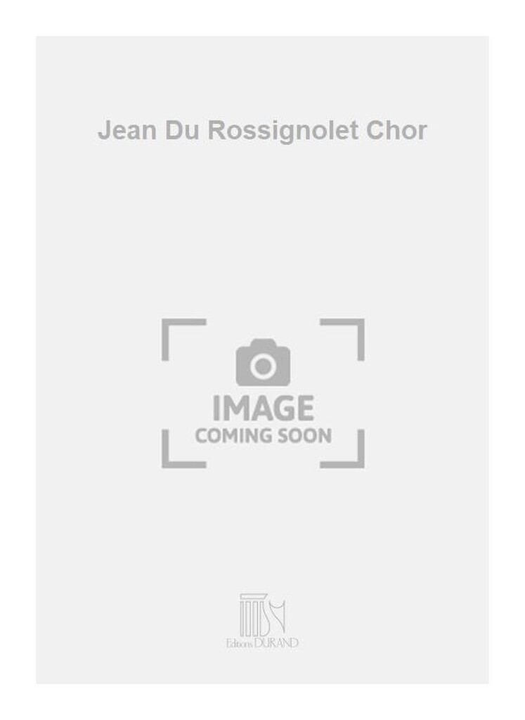 Jean Du Rossignolet Chor